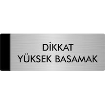 Metal Yönlendirme Levhası, Departman Kapı Isimliği Dikkat Yüksek Basamak 7x20 Cm Gümüş Renk