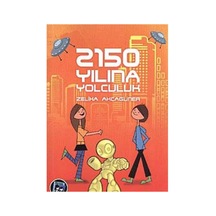 2150 Yılına Yolculuk - Zeliha Akçagüner