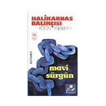 Mavi Sürgün - Halikarnas Balıkçısı - Bilgi Yayınevi