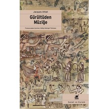Gürültüden Müziğe - Jacques Attalı - Ayrıntı Yayınları
