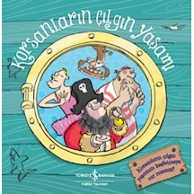 Korsanların Çılgın Yaşamı - Melanie Joyce - İş Bankası Kültür Yayınları