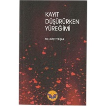 Kayıt Düşürürken Yüreğimi / Mehmet Yaşar
