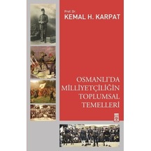 Osmanlı'da Milliyetçiliğin Toplumsal Temelleri - Kemal Karpat - Timaş Yayınları