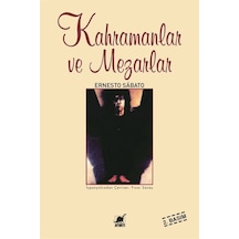 Kahramanlar ve Mezarlar - Ernesto Sabato - Ayrıntı Yayınları