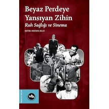 Beyaz Perdeye Yansıyan Zihin & Ruh Sağlığı Ve Sinema / Mustafa...