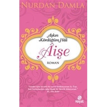 Aşkın Kördüğüm Hali Hazreti Aişe - Nurdan Damla - Hayat Yayıncılık