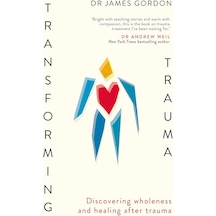 Transforming Trauma: Discovering Wholeness And Healing After Trauma
