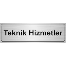 Teknik Hizmetler Yönlendirme Levhası 7Cmx20Cm Gümüş Renk Metal
