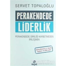 Perakendede Liderlik - Perakende de Diriliği Kaybetmeden İrileşmek - Servet Topaloğlu - Hayat Yayıncılık
