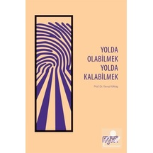 Yolda Olabilmek Yolda Kalabilmek / Yavuz Köktaş 9786057699329