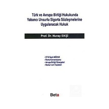 Türk ve Avrupa Birliği Hukukunda Yabancı Unsurlu Sigorta Sözle...
