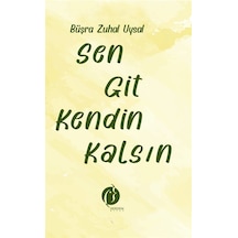 Sen Git Kendin Kalsın / Büşra Zuhal Uysal