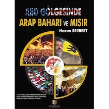 Abd Gölgesinde Arap Baharı Ve Mısır