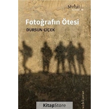 Fotoğrafın Ötesi / Dursun Çiçek