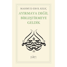 Ayırmaya Değil Birleştirmeye Geldik