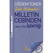 Milletin Cebinden: Kamu - Özel İşbirliği - Çiğdem Toker - Tekin Yayınevi