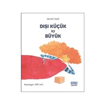 Dışı Küçük İçi Büyük - Mehtap Temiz - Kök Yayıncılık