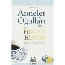 Anneler ve Oğulları İçin Bir Fincan Huzur - Colleen Sell - Arkadaş Yayıncılık