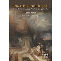 Romantik İngiliz Şiiri - Türkçe Bir İngiliz Edebiyatı Antolojisi İçin Çevirmeler - Orhan Burian - Çolpan