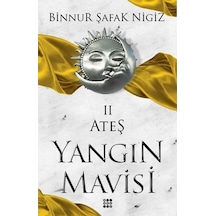 Ateş-Yangın Mavisi 2 - Binnur Şafak Nigiz - Dokuz Yayınları
