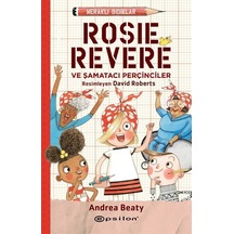 Rosie Revere Şamatacı Perçinciler / Meraklı Bıdıklar / Andrea ...