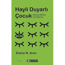 Hayli Duyarlı Çocuk / Elaine N. Aron