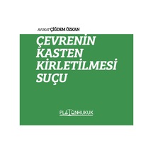Çevrenin Kasten Kirletilmesi Suçu