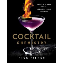 Cocktail Chemistry: The Art And Science Of Drinks From Iconic Tv Shows And Movies