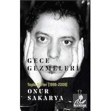 Gece Gezmeleri - Toplu Şiirler 1999 2009 - Onur Sakarya - ŞEY Kitap