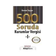 500 Soruda Kurumlar Vergisi - Kerem Tayyar - Astana Yayınları