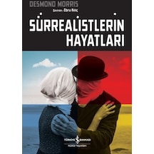 Sürrealistlerin Hayatları - Desmono Morris - İş Bankası Kültür Yayınları