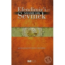 Efendimizi Sahabe Gibi Sevmek