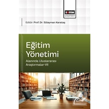 Eğitim Yönetimi Alanında Uluslararası Araştırmalar-vıı / Kolektif