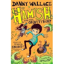 Hamish And The Gravityburp (Hamish 3) 9781471147128