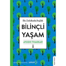 Bilinçli Yaşam & Bir Dakikada Sağlık / Ayushi Thakkar