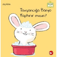 Tavşancığa Banyo Yaptırır mısın? - Organik Kitap - Jörg Mühle - Beyaz Balina Yayınları