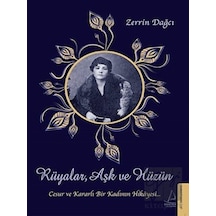 Rüyalar Aşk ve Hüzün-Cesur ve Kararlı Bir Kadının Hikayesi - Zerrin Dağcı - Genç Destek