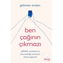 Ben Çağının Çıkmazı / Gökmen Arslan