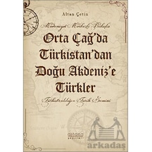 Orta Çağ Da Türkistan Dan Doğu Akdeniz E Türkler