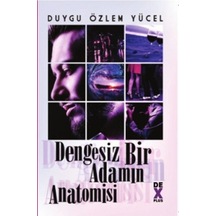 Dengesiz Bir Adamın Anatomisi - Duygu Özlem Yücel - DEX