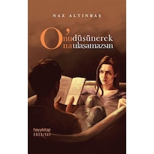 Onu Düşünerek Ona Ulaşamazsın -  Naz Altınbaş -  Hayykitap
