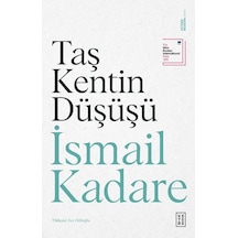 Taş Kentin Düşüşü - İsmail Kadare - Ketebe