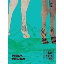 Tay veya Hiç - Mustafa Muharrem - İz Yayıncılık