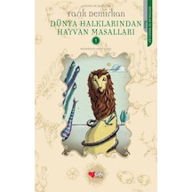Dünya Halklarından Hayvan Masalları 1 - Tarık Demirkan - Can Çocuk Yayınları