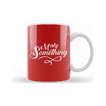 Make Something Slogan Kupa Bardak Porselen Karışık