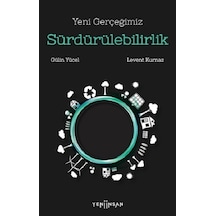 Yeni Gerçeğimiz Sürdürülebilirlik - Gülin Yücel -  Levent Kurnaz - Yeni İnsan Yayınevi