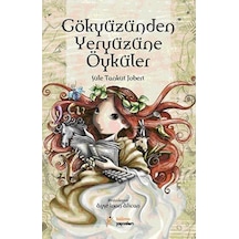 Gökyüzünden Yeryüzüne Öyküler - Şule Tankut Jobert - Kelime Yayınları