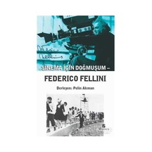 Sinema İçin Doğmuşum: Federico Fellini- Agora Kitaplığı
