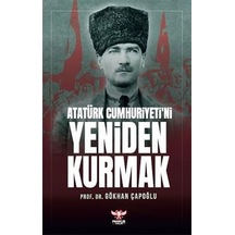 Atatürk Cumhuriyeti Ni Yeniden Kurmak