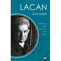 Lacan - Psikanalizin Etiği Transfer Arzu ve Yorumu Daha Senthom - Nami Başer - Say Yayınları